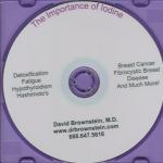 Importance of Iodine
DVD

$27.00

Auutoimmune Disease, Canccer, Detoxifiication, Fatigue, Thyroid Disease.
Iodine is the most misundersttod nutrieent.
Impossible to achieve your optiomal health without proper levels of iodine.  Especially for immune system.